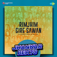 Rimjhim Gire Sawan - Jhankar Beats
