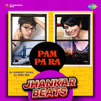 Pam Pa Ra - Jhankar Beats