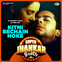 Kitni Bechain Hoke - Super Jhankar Beats