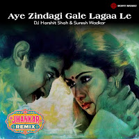 Aye Zindagi Gale Lagaa Le (Jhankar Remix)