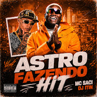 Astro Fazendo Hit (Feat. Dj Itin & Mc Saci)