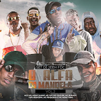 Set Dj Jeeh Fdc - O Alfa Do Mandela, Vol.2 (Feat. Mc W1, Meno Saaint, Mc Toy & Mc Celo Bk)