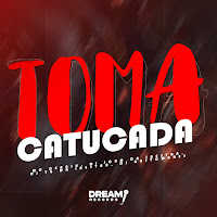 Toma Catucada (Feat. Dj Gustomares)