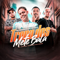 Tropa Dos Mete Bala (Feat. Dj Mack)