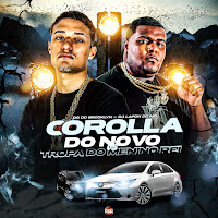 Corolla Do Novo Vs Tropa Do Menino Rei