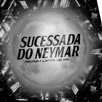 Sucessada Do Neymar (Feat. Mc Beatriz, Mc Vick, Mc Leon & Mc Anjin)