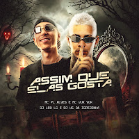 Assim Que Elas Gosta (Feat. Mc Vuk Vuk)