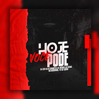 Hoje Você Pode (Feat. Dj Sammer & Dj Menor Da Serra)