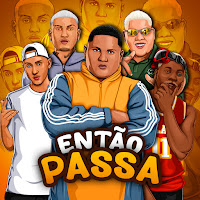 Então Passa (Feat. Mc Saci & Gordão Do Pc)