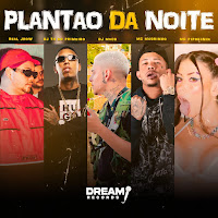 Plantão Da Noite (Feat. Mc Magrinho & Real Jhow)