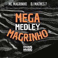 Dj Matheus 7, Mc Magrinho