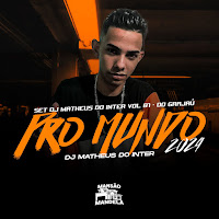 Set Dj Matheus Do Inter Vol. 01 - Do Grajaú Pro Mundo 2024