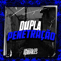 Dupla Penetração (Feat. Mc Pipokinha)