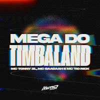 Mega Do Timbaland (Feat. Mc Tio Nick, Mc Gaagaah & Mc Tonny Zl)