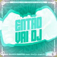 Então Vai Dj (Feat. Mc Marsha)