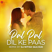 Pal Pal Dil Ke Paas (Remix By Dj Nitish Gulyani)
