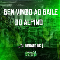 Bem Vindo Ao Baile Do Alpino