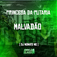 Princesa Da Putaria - Malvadão