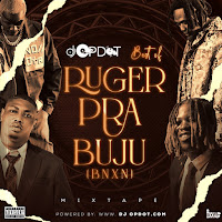 Best Of Ruger, Pra & Buju Bnxn (Mixtape)