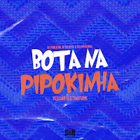 Dj Pablo Rb, Dj Gk Beat, Mc Pipokinha