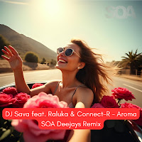 Aroma (Soa Deejays Remix) (Feat. Raluka & Connect-R)