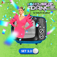 9Xm House Of Dance Set 2.2 (Dj Shilpi Sharma)