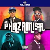 Don't Phazamisa Me (Feat. Stilo Magolide & Okmalumkoolkat)