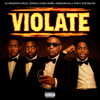 Violate (Feat. Zoocci Coke Dope, Usimamane & Tony Dayimane)