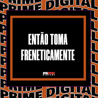 Então Toma Freneticamente