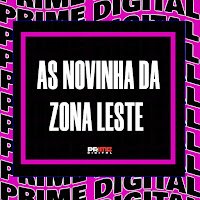 As Novinha Da Zona Leste (Feat. Mc Bala 7)