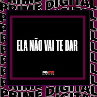 Ela Não Vai Te Dar
