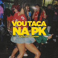 Vou Taca Na Pk