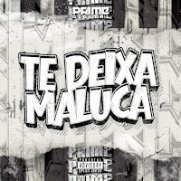 Te Deixa Maluca