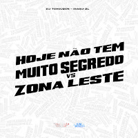 Hoje Nao Tem Muito Segredo Vs Zona Leste