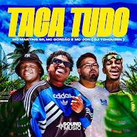 Taca Tudo Nela (Feat. Mc Martins Sp & Soundmusic Original)