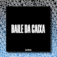 Baile Da Caixa (Feat. Dj Milton)
