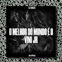 O Melhor Do Mundo É O Vini Jr