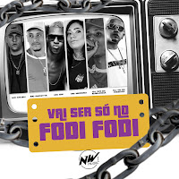 Vai Ser Só No Fodi Fodi (Feat. Mc Fahah, Mc Rkosta & Dj Ws Da Igrejinha)