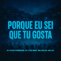 Porque Eu Sei Que Tu Gosta