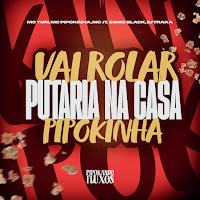 Vai Rola Putaria Na Casa Da Pipokinha (Feat. Mc Jt Sonic Black)