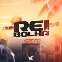 Rei Da Bolha (Speed)