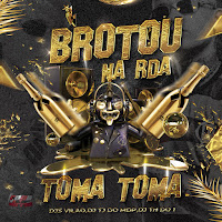 Brotou Na Rda (Toma Toma)
