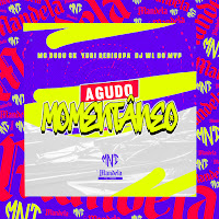 Agudo Momentâneo (Feat. Mc Dudu Sk & Yuri Redicopa)