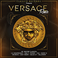 Versace (Remix) (Feat. La Insuperable, Tali Goya, Mark B & Secreto "El Famoso Biberon")