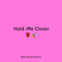 Hold Me Closer (Pink Panda Remix)