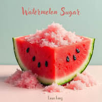 Watermelon Sugar