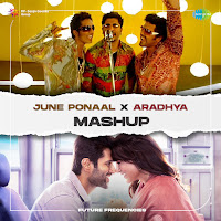 June Ponaal X Aradhya - Mashup