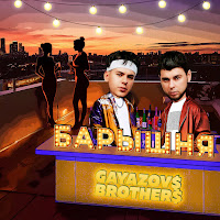 Gayazov$ Brother$