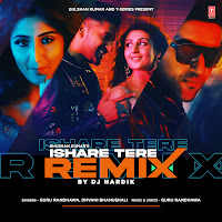 Ishare Tere Remix(Remix By Dj Hardik)