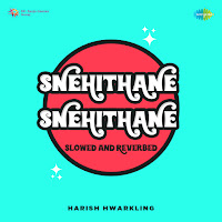 Snehithane Snehithane - Slowed And Reverbed